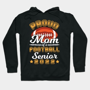 Proud Mom Of A Football Player Senior Class Of School 2022 Hoodie